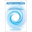 Autohypnóza – Jednoduše zapojte celou mysl a využijte svůj potenciál na maximum