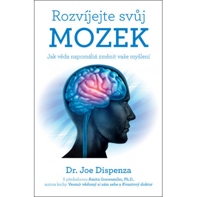 Rozvíjejte svůj mozek – Jak věda napomáhá změnit vaše myšlení