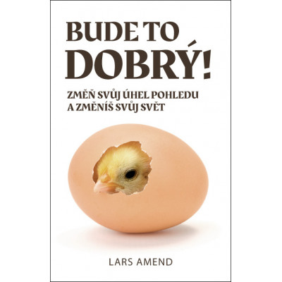 Bude to dobrý! Změň svůj úhel pohledu a změníš svůj svět