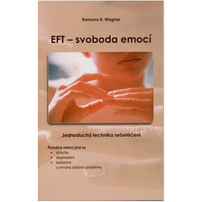 EFT – svoboda emocí – Jednoduchá technika sebeléčení