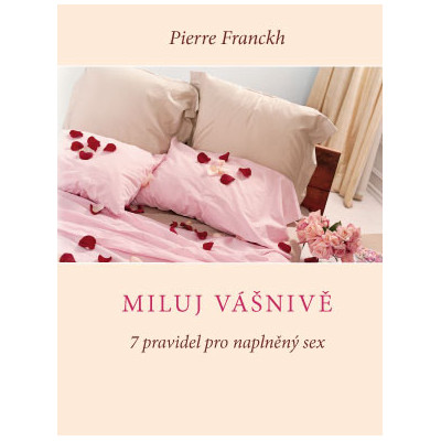 Miluj vášnivě – 7 pravidel pro naplněný sex