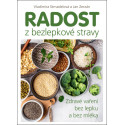 Radost z bezlepkové stravy – Zdravé vaření bez lepku a bez mléka