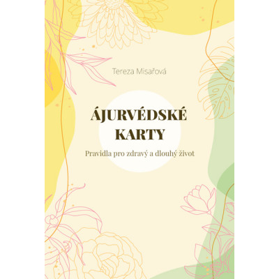 Ájurvédské karty – Pravidla pro zdravý a dlouhý život
