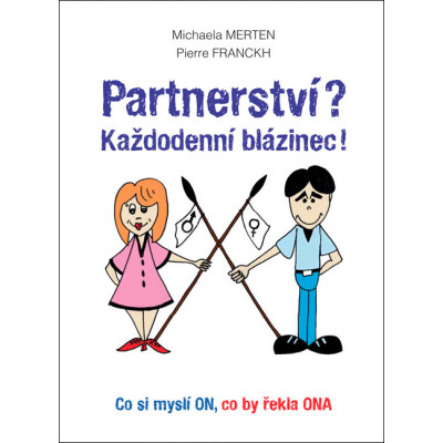 Partnerství? Každodenní blázinec! – Co si myslí ON, co by řekla ONA