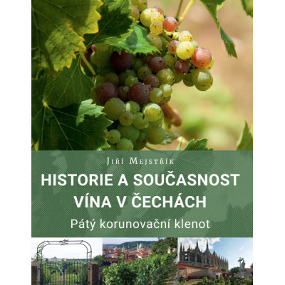Historie a současnost vína v Čechách: Pátý korunovační klenot